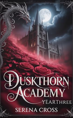Duskthorn Academy: Year 3 (A Dark Steamy Reverse Harem Romance): Book 3