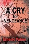 A Cry for Vengeance by Ernesto Patino