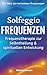 Solfeggio Frequenzen: Frequ...