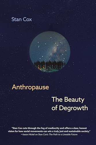 Anthropause: The Beauty of Degrowth (Kindle Edition)