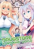 Drugstore in Another World: The Slow Life of a Cheat Pharmacist (Manga) Vol. 12