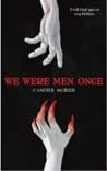 We Were Men Once