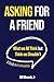 Asking for a Friend by Bill Mesaeh