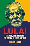 Lula!: The Man, T...