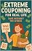 Extreme Couponing for Real Life by Steven Buchanan