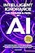 INTELLIGENT IGNORANCE THE PROMISE AND PERIL OF AI by Miles Kenner