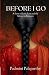 BEFORE I GO by Padmini Palaparthy BEFORE I GO by Padmini Palaparthy