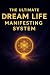 The Ultimate Dream Life Man...