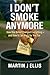 I Don’t Smoke Anymore: “How...