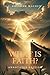 WHAT IS FAITH?: Annotated Edition