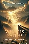 WHAT IS FAITH?: A...
