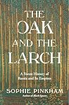 Book cover for The Oak and the Larch: A Forest History of Russia and Its Empires