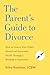 The Parent's Guide to Divor...