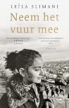 Neem het vuur mee by Leïla Slimani