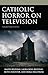 Catholic Horror on Televisi...