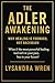 The Adler Awakening: Why Healing Comes from Purpose, Not the Past — And How to Reclaim Your Future with Adlerian Psychology