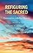 Refiguring the Sacred by Joseph A. Edelheit