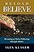 Beyond Believe: Becoming a Christ-Following Disciple Maker