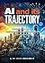AI and Its Trajectory: Navi...
