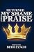 He Turned My Shame Into Praise by Beth Lynch