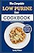 The Complete Low Purine Diet Cookbook: A Comprehensive Guide for Managing Gout and Joint Pain with 100+ Nutritional Recipes to Reduce Uric Acid and Improve Overall Health