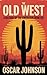 The Old West: A History of ...