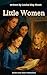 Little Women: Louisa May Alcott's Timeless Tale of Sisterhood, Dreams, and the Power of Love