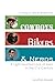 Cowboys Bikers and Nerds: L...