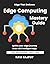 Edge Computing Mastery Guid...