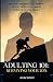 Adulting 101: Surviving You...