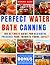 Perfect Water Bath Canning:...