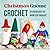 Christmas Gnome Crochet: Gu...