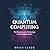 Quantum Computing: The Transformative Technology of the Qubit Revolution