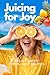Juicing For Joy