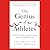 The Genius of Athletes by Noel Brick