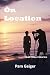 On Location by Pam Geiger On Location by Pam Geiger