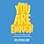 You Are Enough: Your Guide to Body Image and Eating Disorder Recovery