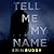 Tell Me My Name