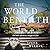The World Beneath: A Novel