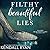 Filthy Beautiful Lies