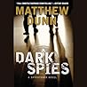 Dark Spies (The Spycatcher Novels)