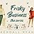 Frisky Business: The Complete Series