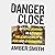 Danger Close by Amber Smith