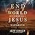 The End of the World According to Jesus of Nazareth