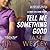 Tell Me Something Good