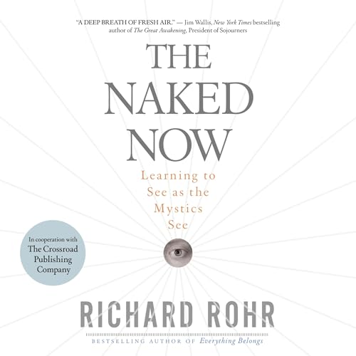 The Naked Now: Learning to See as the Mystics See