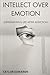 Intellect Over Emotion: Sup...