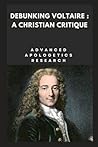 Debunking Voltaire: A Christian Critique