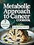 Metabolic Approach to Cance...