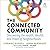 The Connected Community: Discovering the Health, Wealth, and Power of Neighborhoods